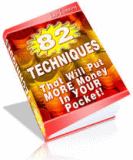 Download your FREE copy of 82 Techniques for more money in your pocket!